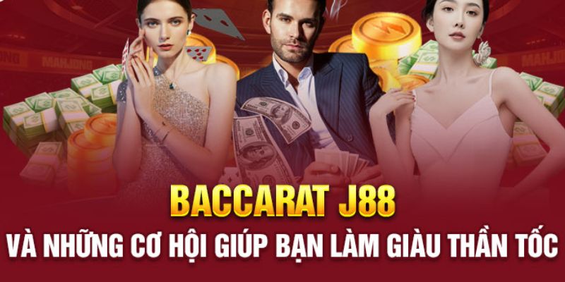 Baccarat J88 – Điểm đến ưa thích cho người chơi